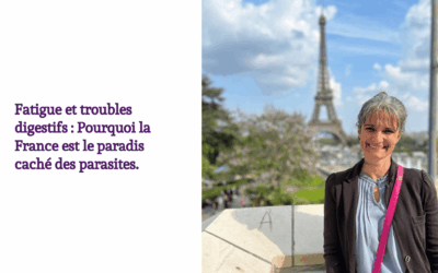 Fatigue et troubles digestifs : Pourquoi la France est le paradis caché des parasites.