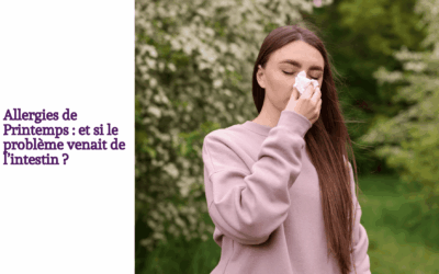 Allergies de Printemps : Le rôle caché de votre intestin | Naturopathie