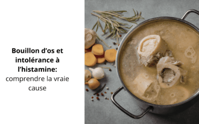 Bouillon d’os et intolérance à l’histamine