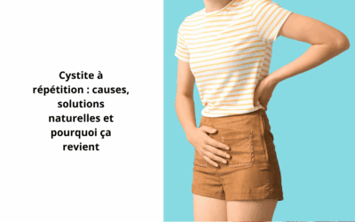 Cystite à répétition : causes, solutions naturelles et prévention