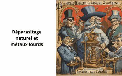 Déparasitage et Métaux Lourds : Pourquoi votre cure échoue ?
