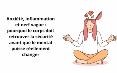 Anxiété, inflammation et nerf vague : comprendre le lien entre le corps et le mental