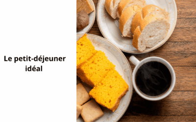 Quel est le petit-déjeuner idéal ?