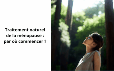 Tu ne souhaites pas de traitement hormonal ? Les solutions naturelles existent.