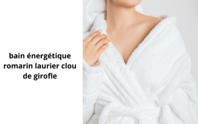 Bain énergétique romarin, laurier et clous de girofle